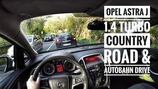 Opel Astra J 14 Turbo 140hp  POV Country Road amp Autobahn Drive [upl. by Englebert]