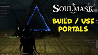 SOULMASK  How to Build amp Use your own Portals [upl. by Eshman539]