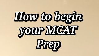 How to begin your MCAT Prep [upl. by Brodsky]