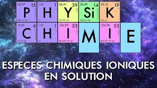 PhysiqueChimie  Espèces chimiques ioniques en solution [upl. by Tom]