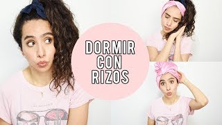 CÓMO CUIDAR EL CABELLO RIZADO AL DORMIR 😴 RUTINA DE NOCHE RIZOS [upl. by Dub700]