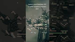 Demons Souls Penetrator OST with Spitfire Symphony Orchestra 2024 [upl. by Haronid]