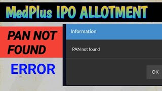 MedPlus IPO PAN Not Found Error  MedPlus IPO Allotment Status [upl. by Yasibit]