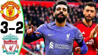 Manchester United vs Liverpool 32  All Goals and Highlights  2024 🔥 SALAH [upl. by Cecile]