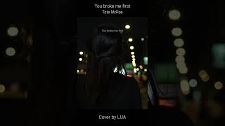 You broke me first  Tate McRae Cover by LUA remix [upl. by Htrap]