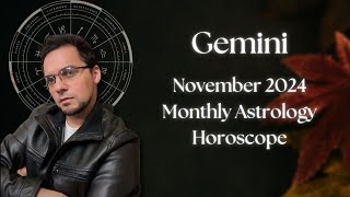 Gemini November 2024 Monthly Astrology Horoscope [upl. by Llemej626]