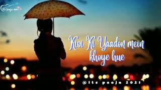 Kisi Ki Yaadon mein khoye hue [upl. by Roos770]