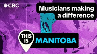 Musicians making a difference  This is Manitoba [upl. by Lundin]