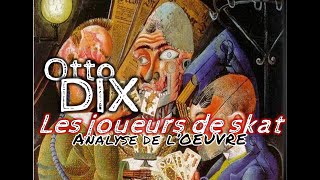 Otto DIX  Les joueurs de skat analyse du tableau  histoire des arts 3ème [upl. by Moyna]