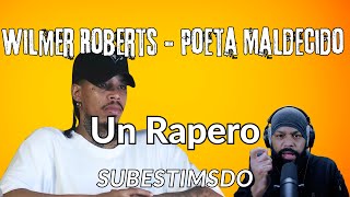 Wilmer Roberts Poeta Maldecido UN RAPERO SUBESTIMADO cMc292 [upl. by Aletta568]