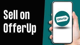 How to Sell on OfferUp App [upl. by Nylarak215]