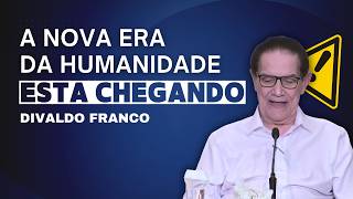 O COMEÇO DA NOVA ERA DA HUMANIDADE  DIVALDO FRANCO Palestra Espírita [upl. by Nuahsyt]