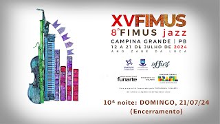 XV FIMUS  8Âº FIMUS Jazz  21072024  TV Nordestina [upl. by Giorgia]