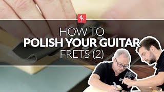 How To Polish Your Frets Part 2  Guitar Maintenance Lesson [upl. by Lalittah]