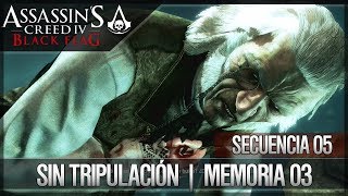 Assassins Creed 4 Black Flag  Walkthrough  Secuencia 5  Sin tripulación  3  100 [upl. by Ron113]