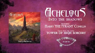 ACHELOUS  Into the Shadows feat Harry quotThe Tyrantquot Conklin [upl. by Randie]