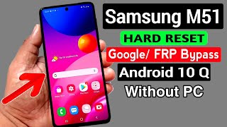 Samsung M51 Hard Reset amp GoogleFRP Bypass ANDROID 10 Q Without PC [upl. by Anawek842]