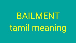 BAILMENT tamil meaningsasikumar [upl. by Eliathas]