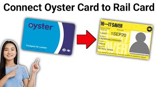 How To Connect Oyster Card To Railcard 2024 UPDATE [upl. by Pul]