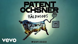 Patent Ochsner  Bälpmoos MTV Unplugged  Audio [upl. by Filbert]