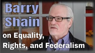 Barry Shain on Equality Rights and Federalism [upl. by Adnalra531]