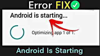 How to Fix Android is startingOptimizing app 1 of 1 issue on Any Android Phone [upl. by Solon]