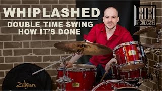 Drum Lesson  27  Whiplashed  Double Time Swing  How Its Done  Better Drums  Drum Instruction [upl. by Evers]