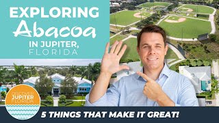 EXPLORING ABACOA in Jupiter Florida 5 things that make it GREAT [upl. by Trudy856]