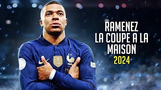 Kylian Mbappé ❯ RAMENEZ LA COUPE A LA MAISON • Skills amp Goals 2024  HD [upl. by Oinegue]