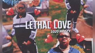 1020meezy Lethal Love [upl. by Otit]