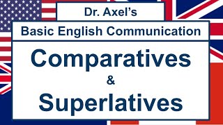 “Comparatives and Superlatives”  Dr Axel’s Basic English Communication [upl. by Nalac]