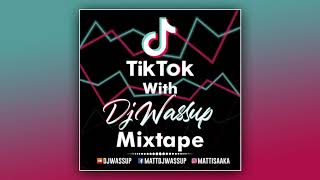 TikTok With DjWassup Mixtape [upl. by Llyrat]