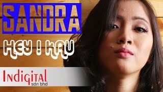 Sandra  Hey  Kau Official Lyric Video [upl. by Carina62]