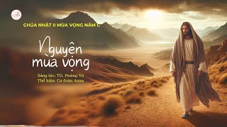 NGUYỆN MÙA VỌNG  TG HOÀNG VŨ  LỄ CN II MÙA VỌNG NĂM C  CA ĐOÀN ANNA [upl. by Imuya166]