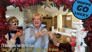 Ill Be Drunk For Christmas by Cousin Horst Olgita von Krakow and Tana Lerner [upl. by Anniram]