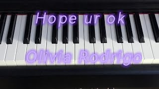 Hope ur ok  Olivia Rodrigopiano cover [upl. by Pihc291]