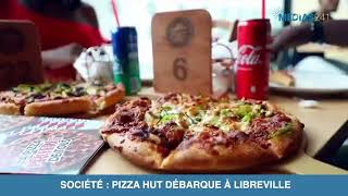 REPORTAGE SOCIÉTÉ  PIZZA HUT DÉBARQUE À LIBREVILLE [upl. by Nirrok]