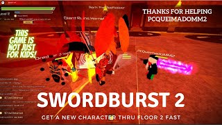 SwordBurst 2 Beginners Guide PART 2 How to get a new character thru floor 2 quickly [upl. by Dloreh]