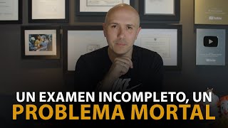 Un Examen Incompleto Un Problema Mortal  Dr Carlos Jaramillo [upl. by Rochette115]