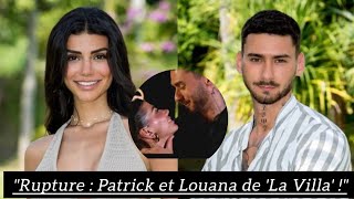 quotPatrick et Louana  La rupture surprise de La Villa des cœurs brisés quot [upl. by Angeline]