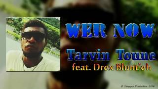 Tarvin Toune Wer Now ft Drex Blunteh [upl. by Rangel]