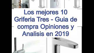 Los mejores 10 Grifería Tres  Guía de compra Opiniones y Análisis en 2019 [upl. by Colly364]