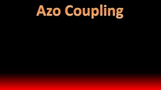 Azo Coupling [upl. by Leirbag]