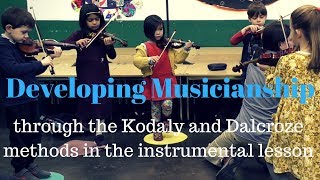 The Kodaly and Dalcroze Eurhythmics Methods Developing Musicianship in the instrumental lesson [upl. by Ylloh]