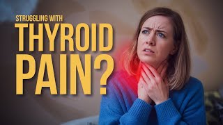 5 Common Causes of Thyroid Pain amp Effective Treatments for Hypothyroidism  Thyroid [upl. by Ardnohs]