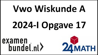 Eindexamen vwo wiskunde A 2024I Opgave 17 [upl. by Pelage]