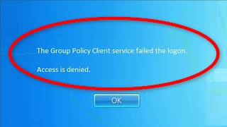 How To Fix The Group Policy Client Service Failed The Logon  Access Is Denied  Windows 1087 [upl. by Elsey]