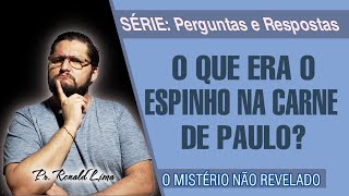 18  O QUE ERA O ESPINHO NA CARNE DE PAULO [upl. by Grodin768]