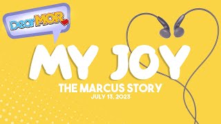 Dear MOR quotMy Joyquot The Marcus Story 071323 [upl. by Gram916]