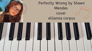 Perfectly Wrong by Shawn Mendes cover ellianna corpus [upl. by Shien280]